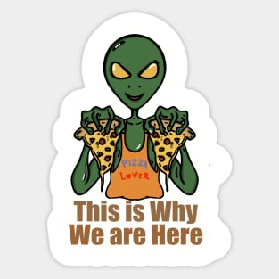 Alien is Pizza Lover Sticker